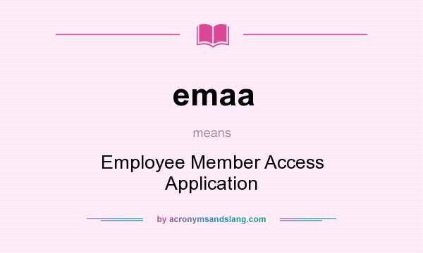 Emaa Employee Member Access Application In Undefined By