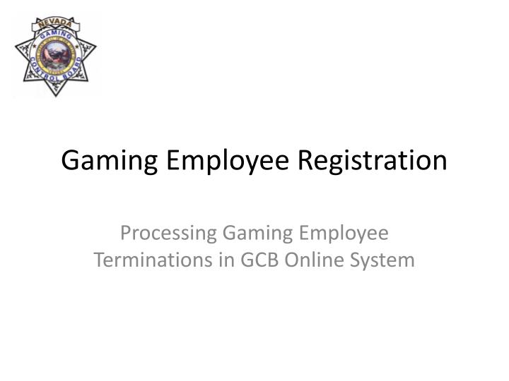 PPT Gaming Employee Registration PowerPoint Presentation Free 