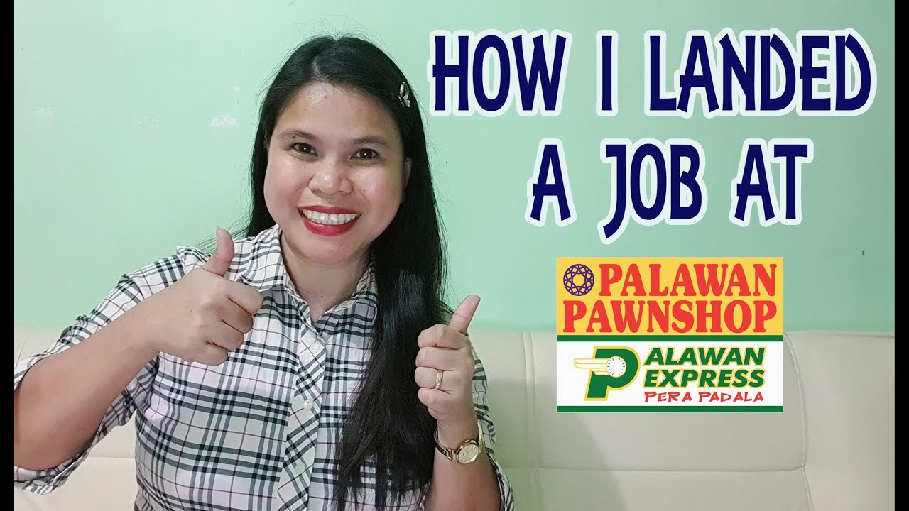 HOW TO GET EMPLOYED IN PALAWAN PAWNSHOP MY 17 YEARS JOURNEY WITH 